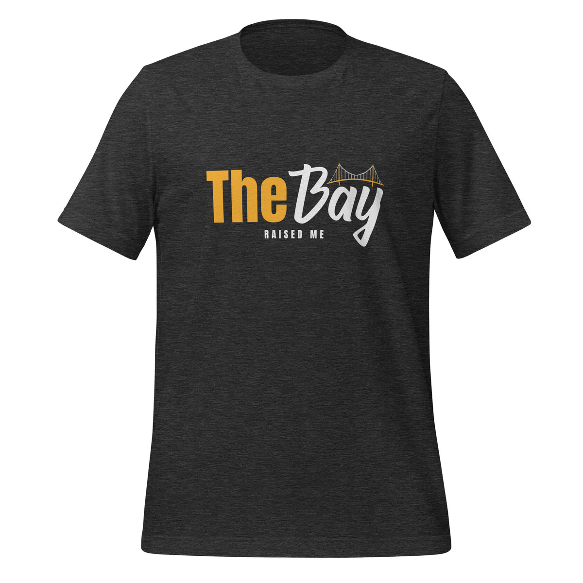 The Bay Raised Me - Graphic T-Shirt