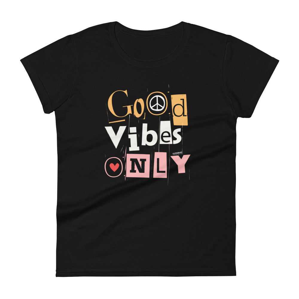 Good Vibes Only Women's Fashion Fit T-shirt