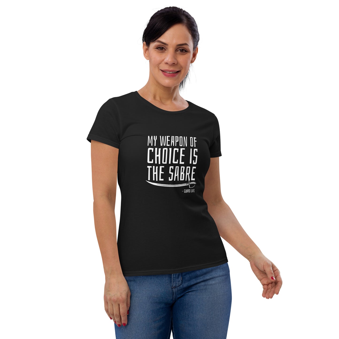 My weapon of choice is the Sabre (Color Guard) Women's Fashion Fit T-shirt