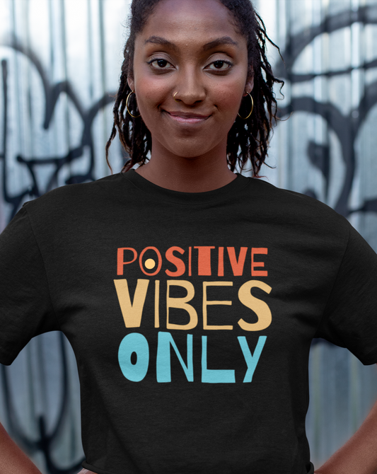 Positive Vibes Only Adult T-Shirt