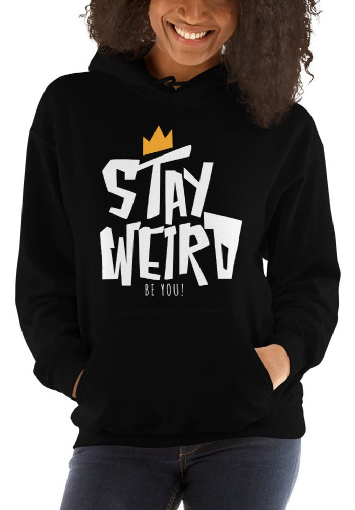 Stay Weird: Be You! Unisex Hoodie