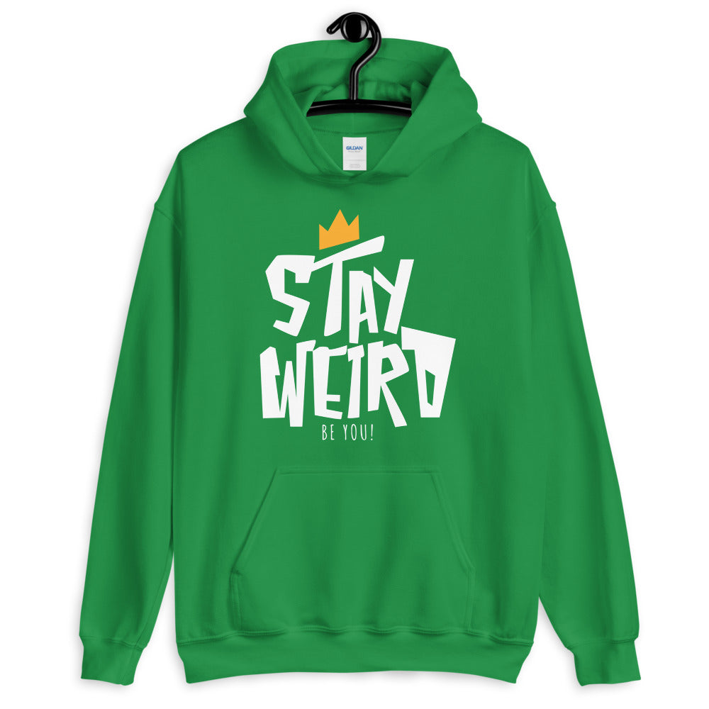 Stay Weird: Be You! Unisex Hoodie