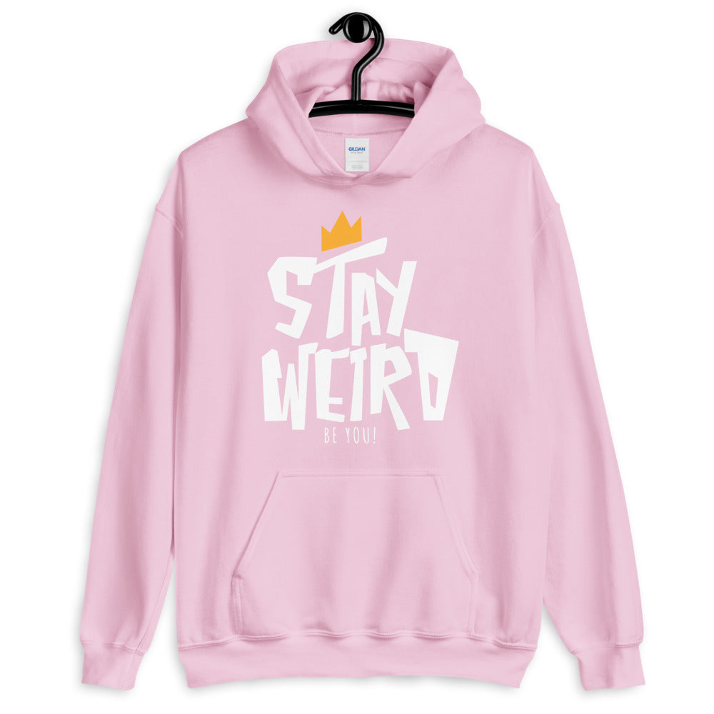 Stay Weird: Be You! Unisex Hoodie