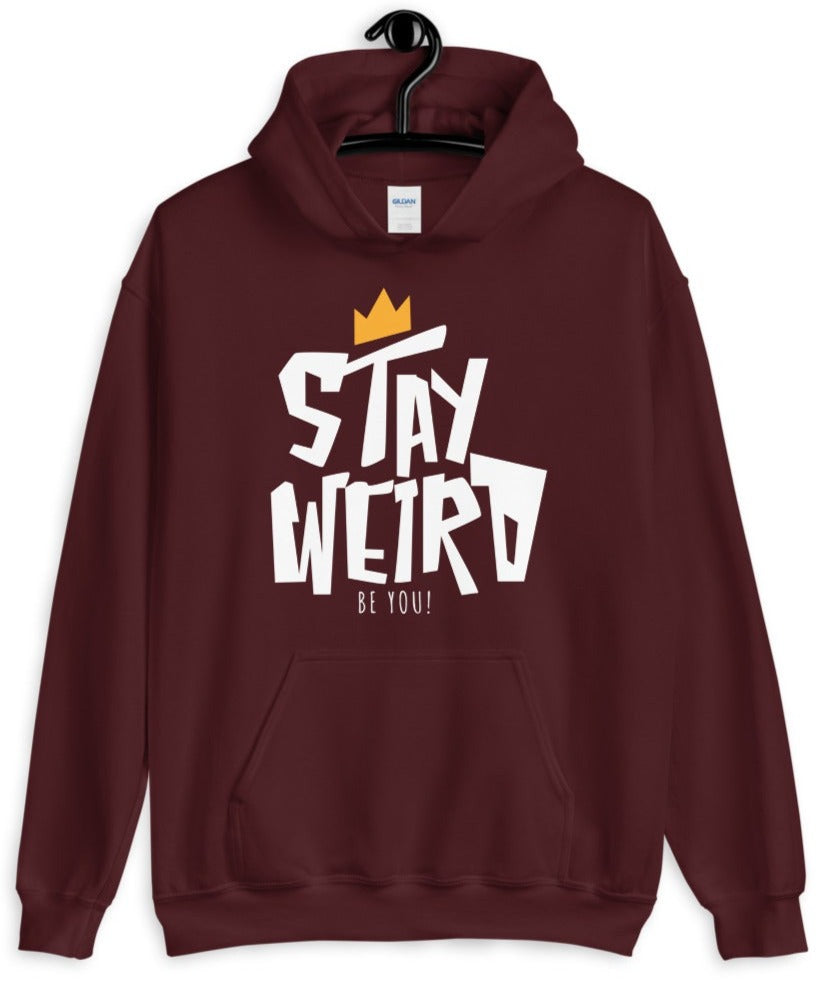 Stay Weird: Be You! Unisex Hoodie