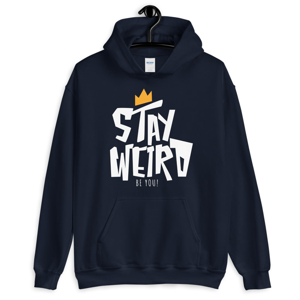 Stay Weird: Be You! Unisex Hoodie