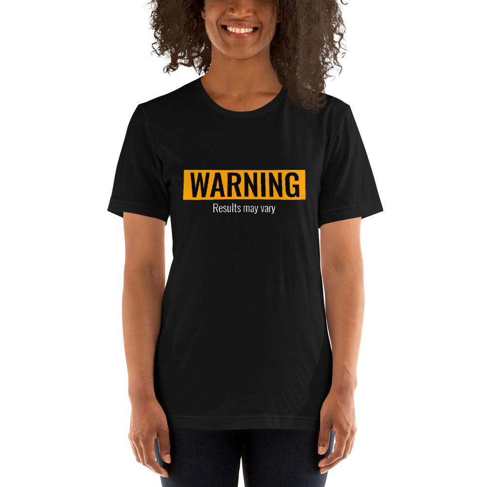 Warning Results may vary Women's T-Shirt