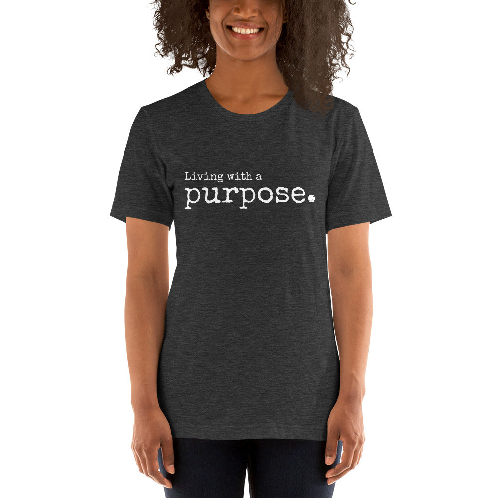 Living with a purpose. Women's T-Shirt