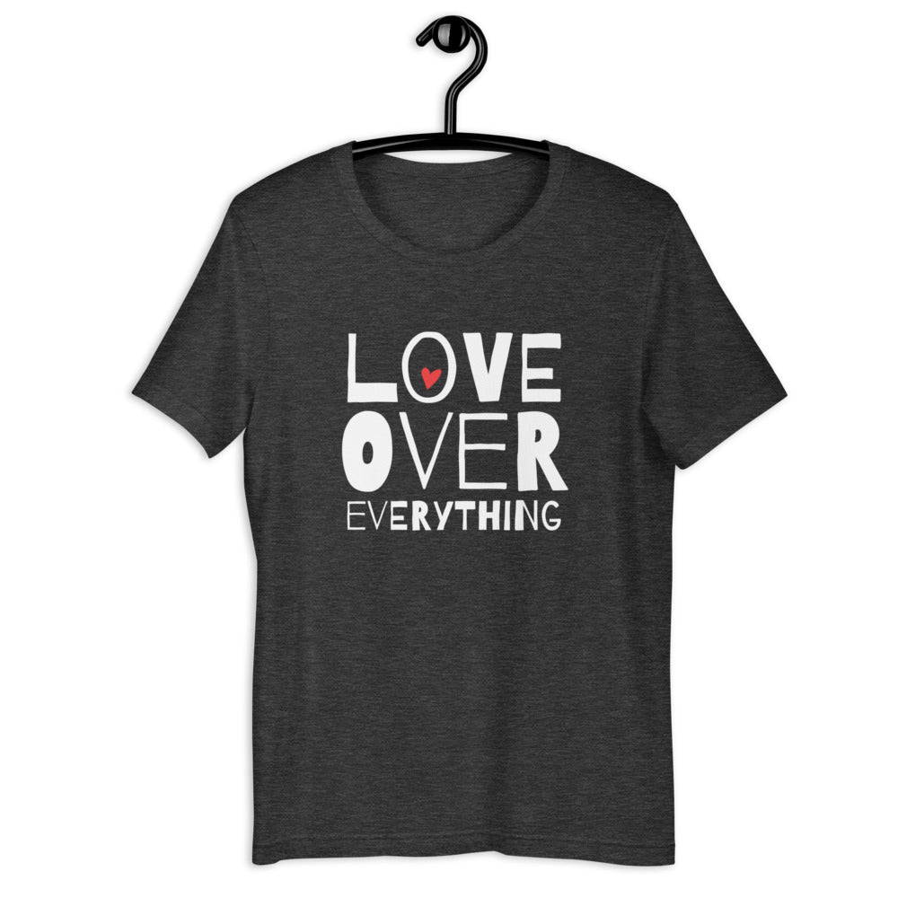 Love Over Everything Women's T-Shirt