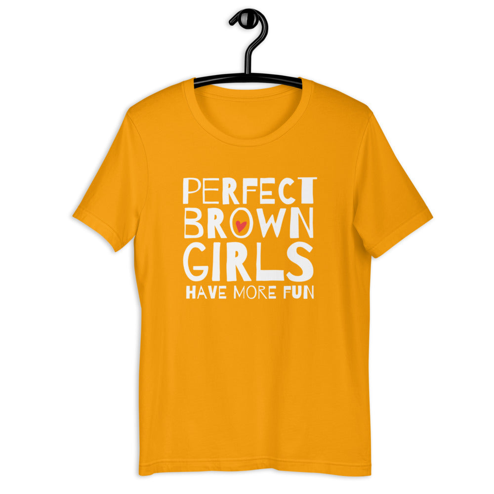 Perfect Brown Girls have more fun Women's T-Shirt