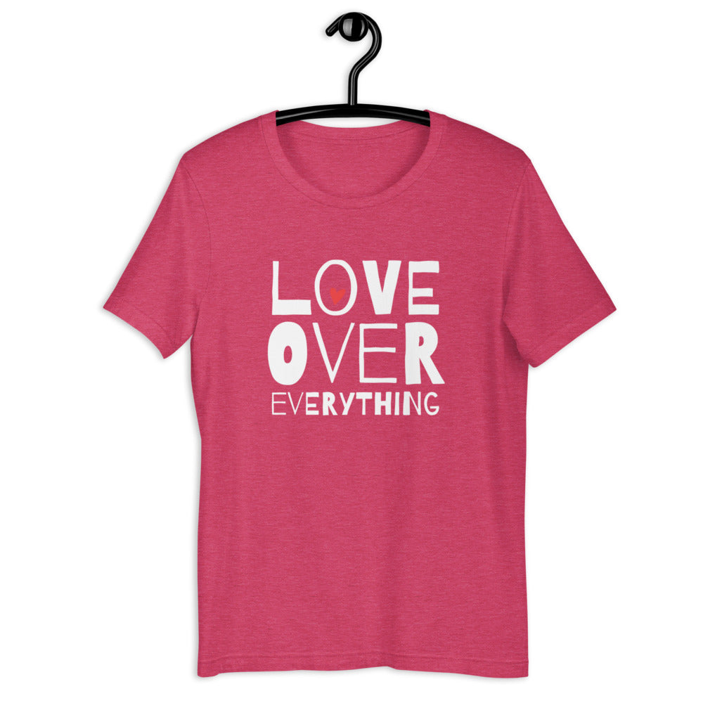 Love Over Everything Women's T-Shirt