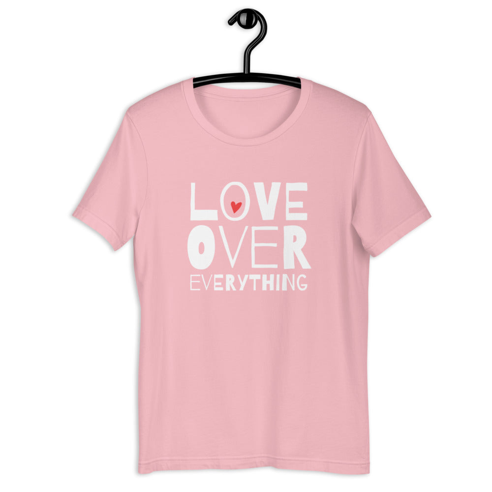 Love Over Everything Women's T-Shirt