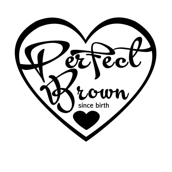I am Perfect Brown Apparel
