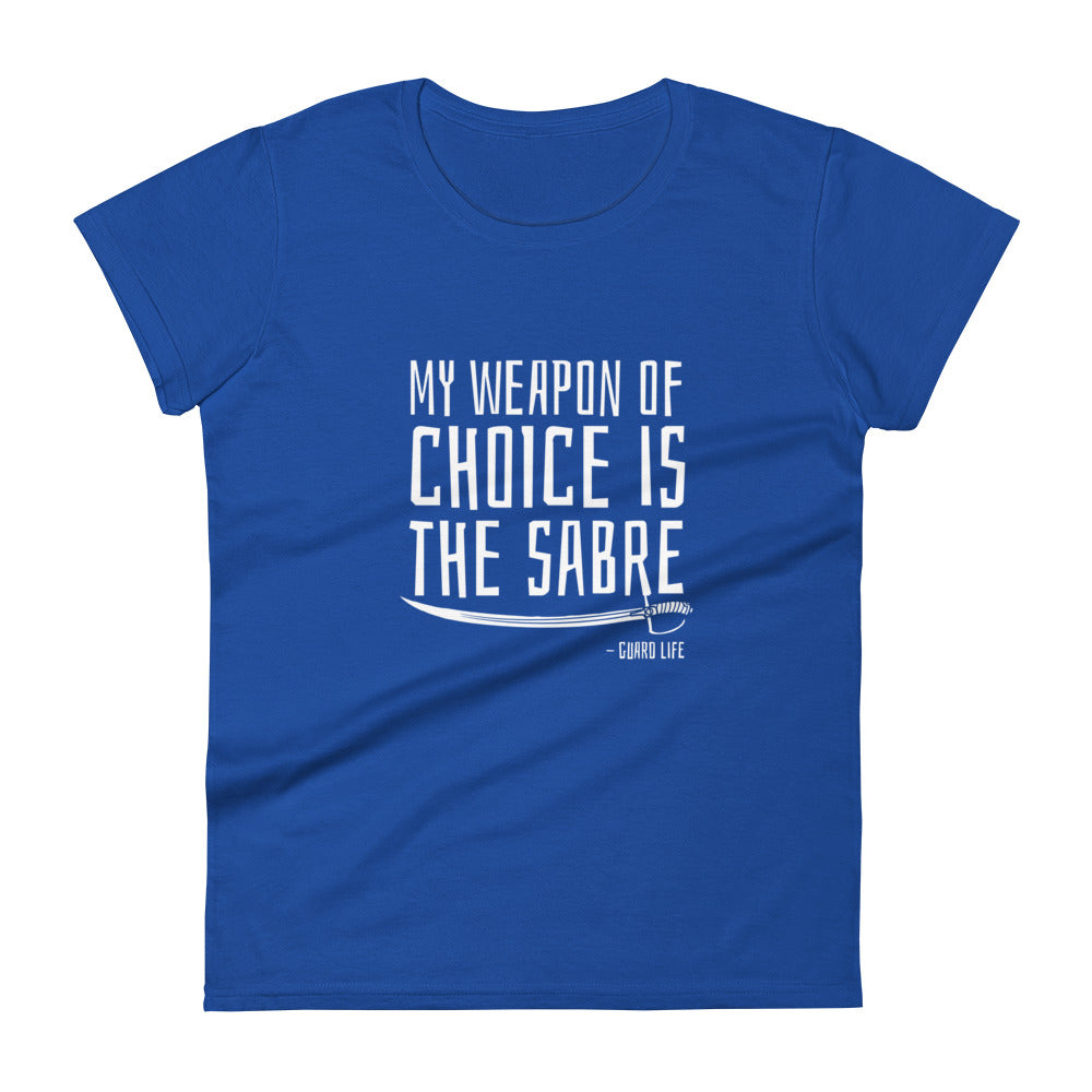 My weapon of choice is the Sabre (Color Guard) Women's Fashion Fit T-shirt