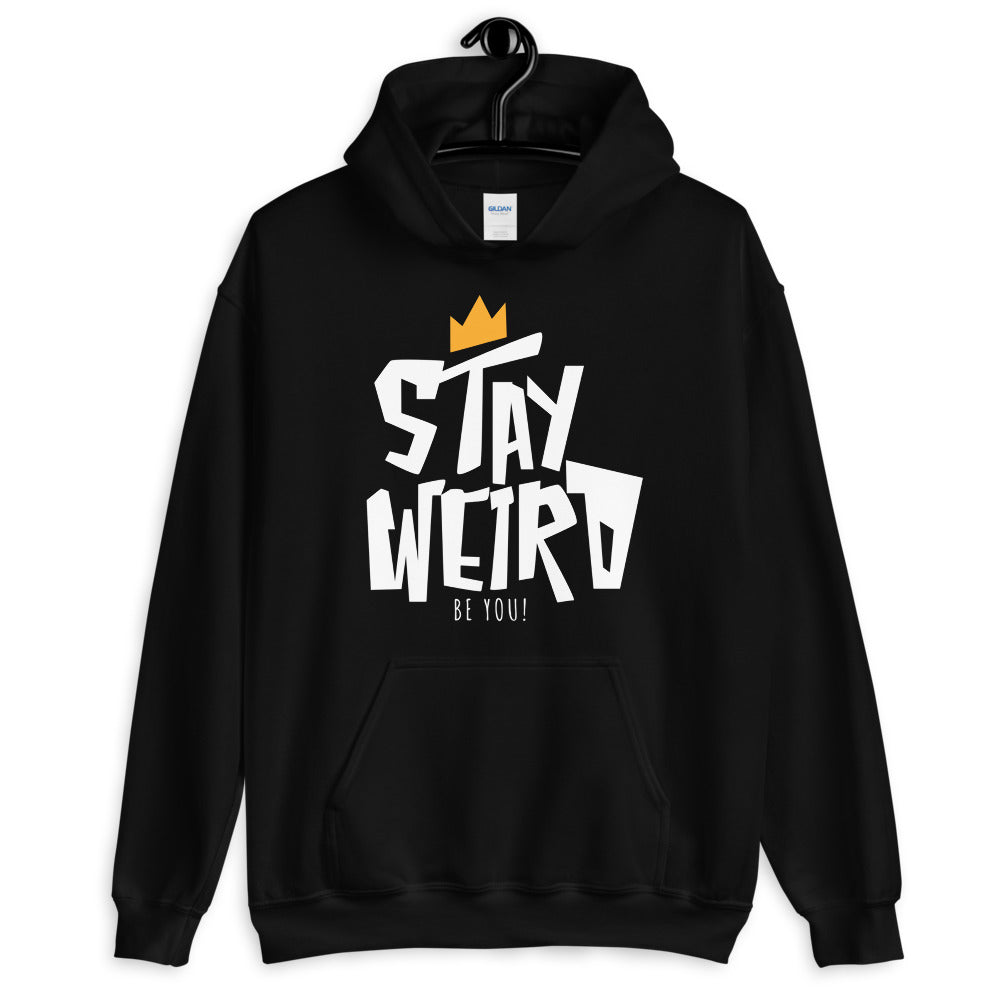 Stay Weird: Be You! Unisex Hoodie
