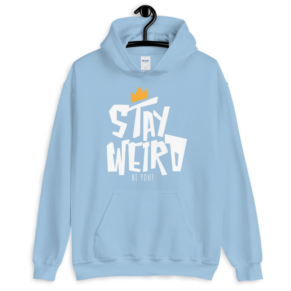 Stay Weird: Be You! Unisex Hoodie