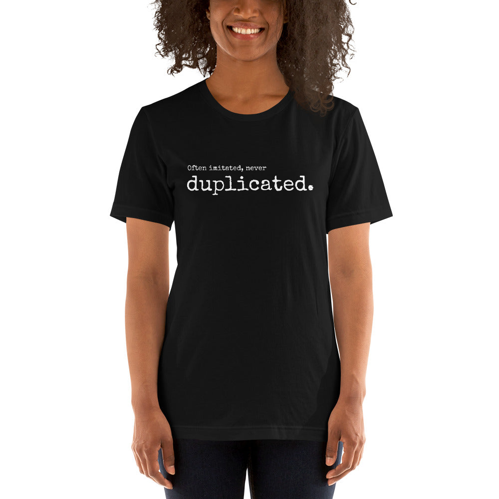 never duplicated. Women's T-Shirt