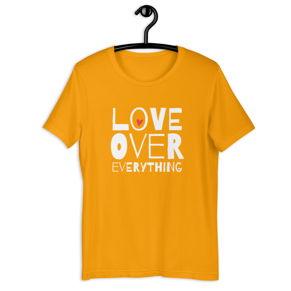 Love Over Everything Women's T-Shirt