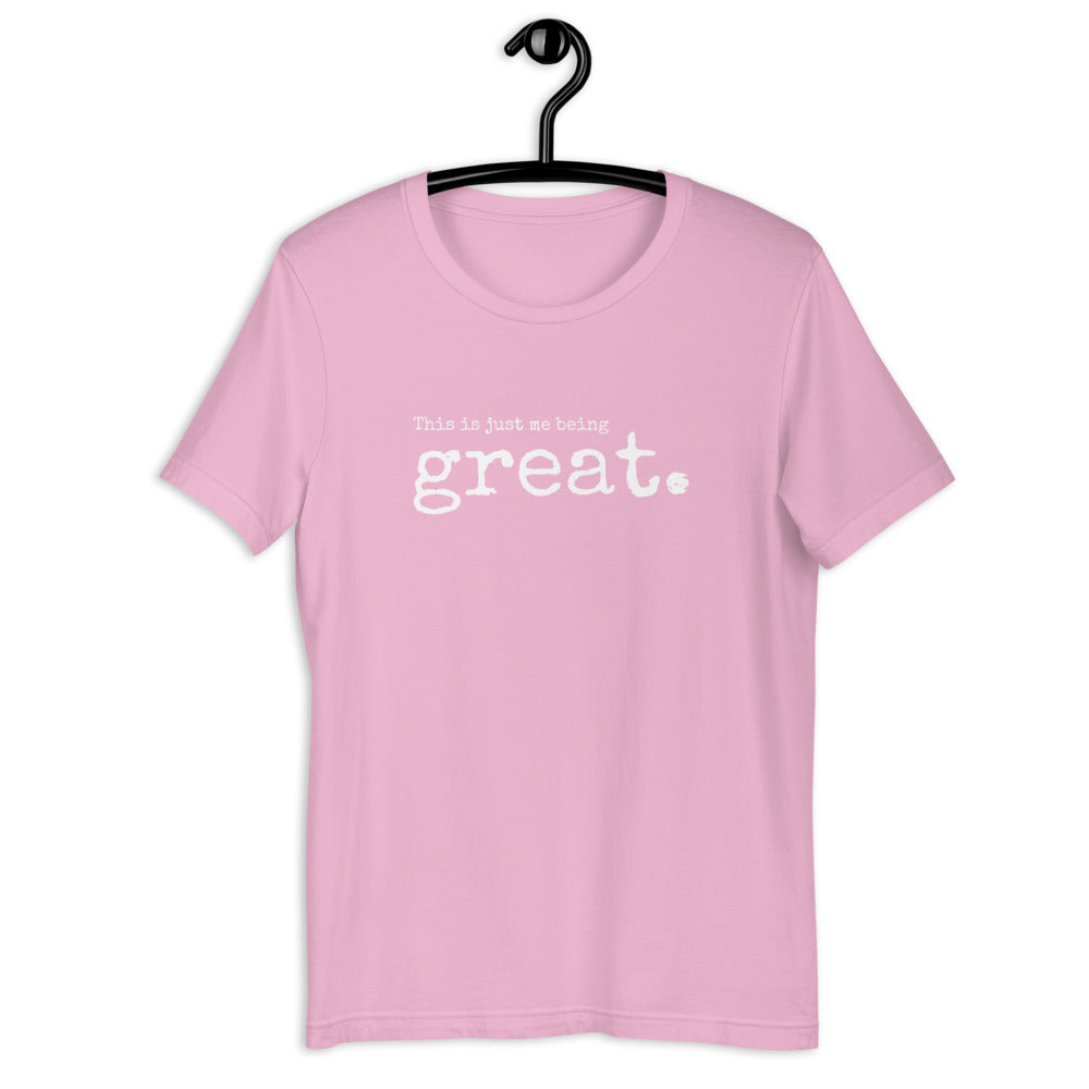 me being great. Women's T-Shirt