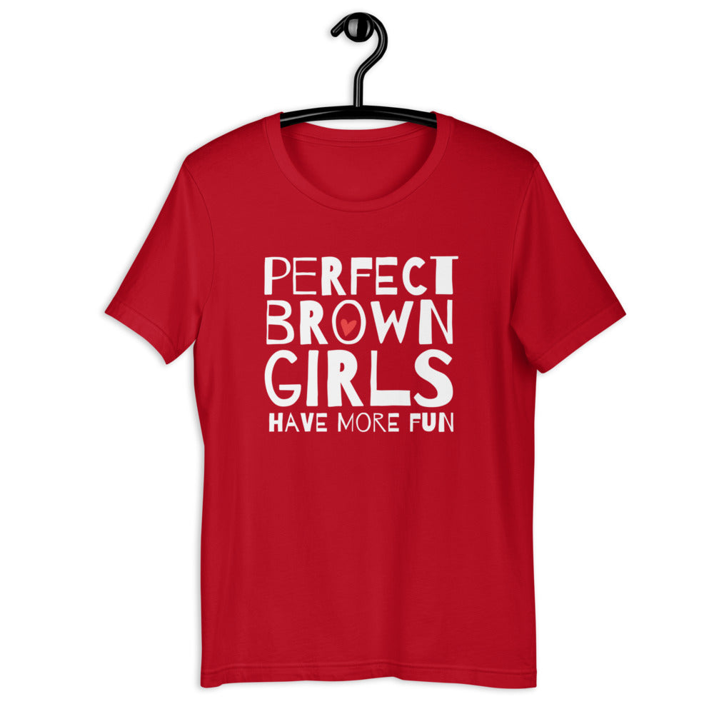 Perfect Brown Girls have more fun Women's T-Shirt