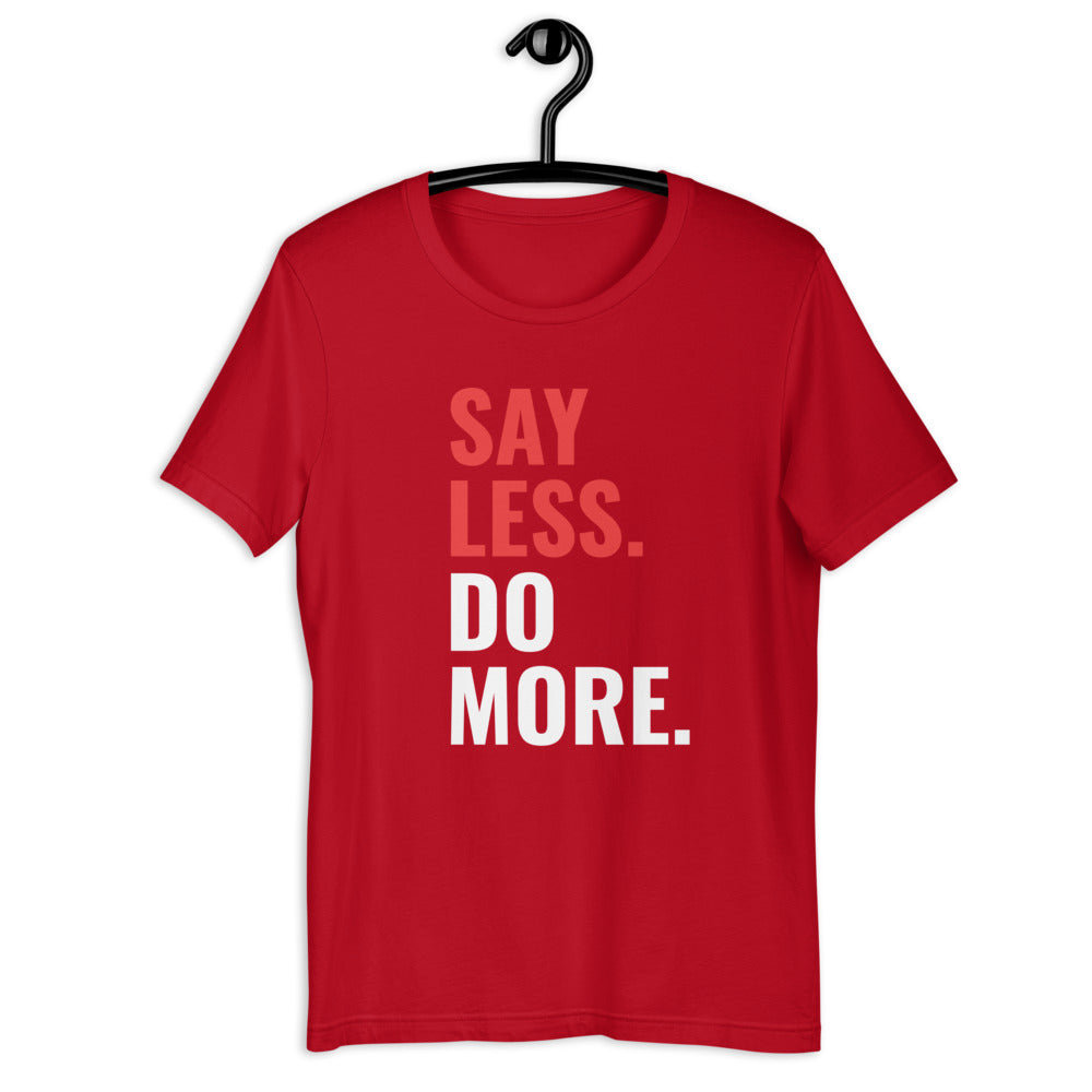 Say Less Do More Women's T-Shirt