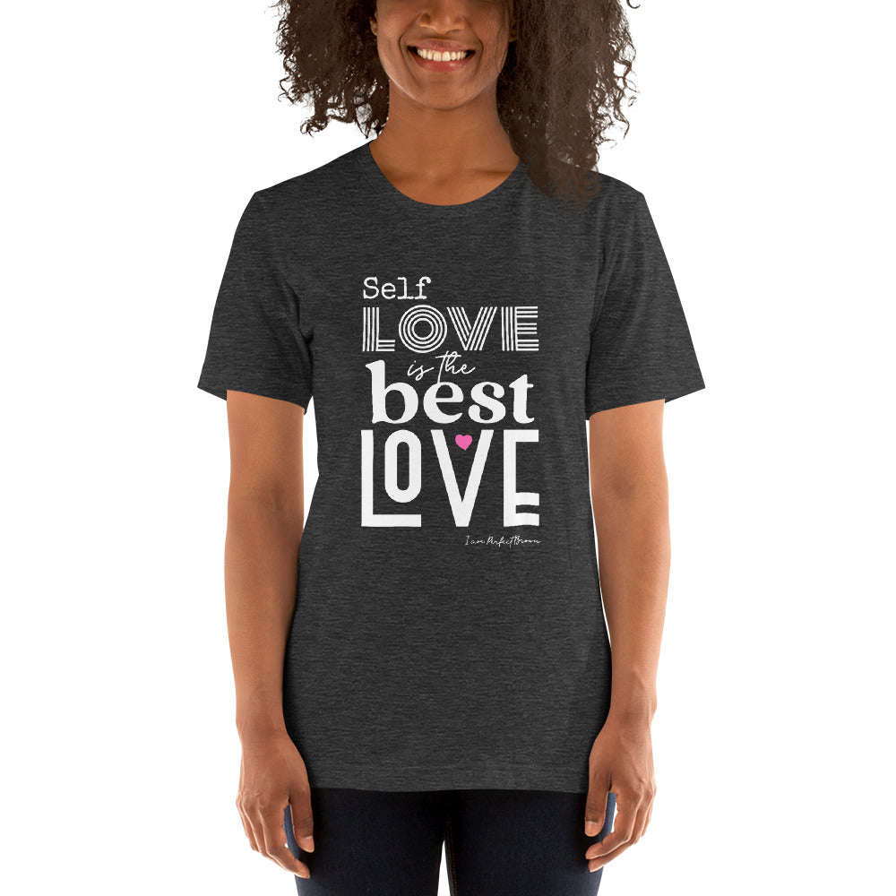 Self Love is the best Love unisex t-shirt