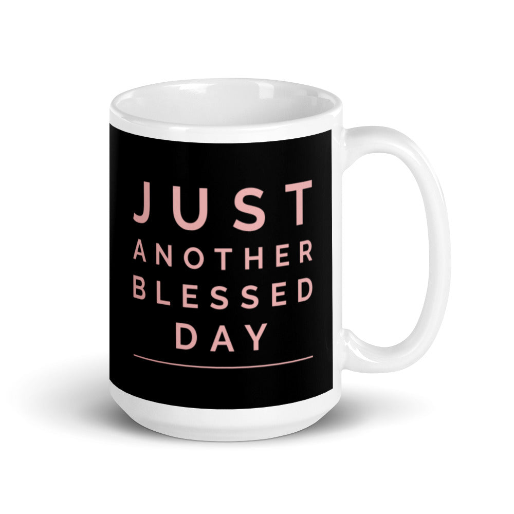 Just another blessed day Mug