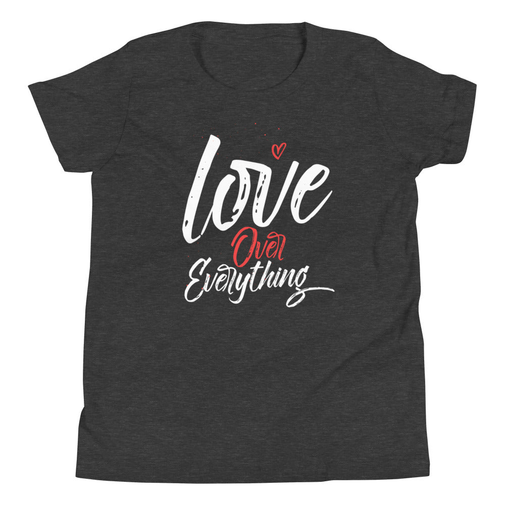 Love over Everything Girl's T-Shirt